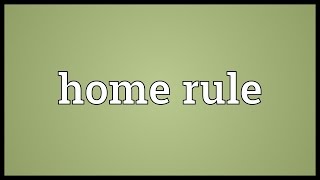 Home rule Meaning [upl. by Kramer]