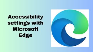 Accessibility settings with Microsoft Edge [upl. by Idden]