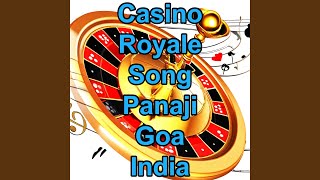 Casino Royale Song Casino Royale Panaji Goa India I Love India Tourism Goa Song Casino [upl. by Sarchet]