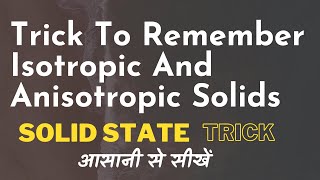 Trick To Remember Isotropic And Anisotropic Solids  Chemistry Tricks neet [upl. by Dorcus]