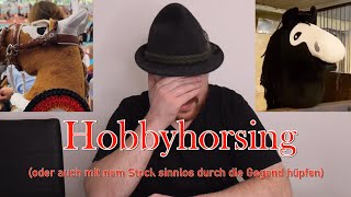 Hobbyhorsing  das Sinnlose durch die Gegend hüpfen mit nem Stock [upl. by Acinemod]