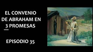 Podcast El convenio de Abraham en 3 promesas Ep 35 [upl. by Lobell269]