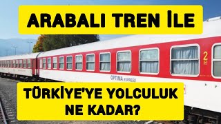 ARABALI TREN İLE TÜRKİYEYE YOLCULUK NE KADAR [upl. by Misaq]