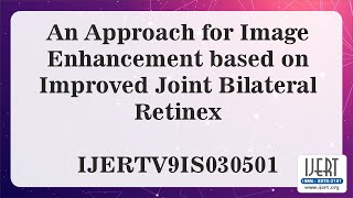 An Approach for Image Enhancement based on Improved Joint Bilateral Retinex [upl. by Ylagam]