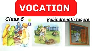 Vocation poem class 6 English Literature chapter 7 rabindranath tagore Vocation poem summary [upl. by Nna]