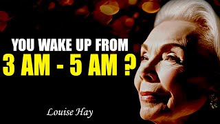 Louise Hay Do You Wake Up Between 3AM and 5AM Look At What It Means [upl. by Otxilac]