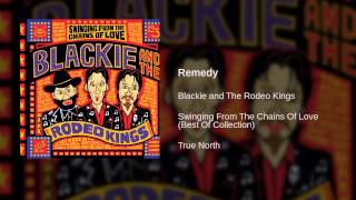 Blackie and The Rodeo Kings  Remedy [upl. by Sirc]