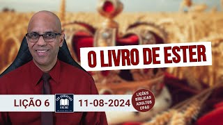 EBD  Lição 6 ADULTOS  O Livro de Ester  3 Tri 2024 [upl. by Anisamot]