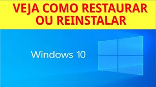 Como restaurar  reinstalar o Windows 10 [upl. by Biondo977]