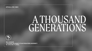 SEU Worship  A Thousand Generations Official Lyric Video [upl. by Irak63]