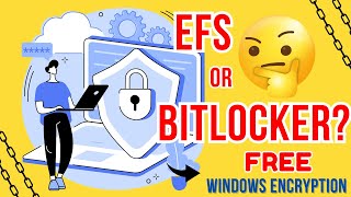 EFS or Bitlocker  Which Encryption is best for YOU [upl. by Nadine]