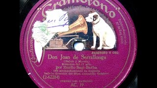 Diversos Artistes  Don Joan De Serrallonga  10 78 RPM 1922 [upl. by Darian]