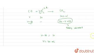 100 gm mixture of Co and CO2 is mixed with 30 mL of O2 and sparked in eudiometer tube [upl. by Raleigh]