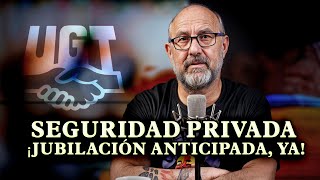 EL SECTOR DE SEGURIDAD PRVADA PIDE AL GOBIERNO LA JUBILACION ANTICIPADA SIN PERDIDA DE RETRIBUCION [upl. by Icyak]