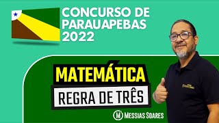 MATEMÁTICA  Concurso de Parauapebas  REGRA DE TRÊS [upl. by Ahsercal]