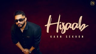 Karn Sekhon  Hisaab  Punjabi Song 2023  Arsara Music  Flamme Music  Latest Punjabi Songs 2023 [upl. by Eleazar]