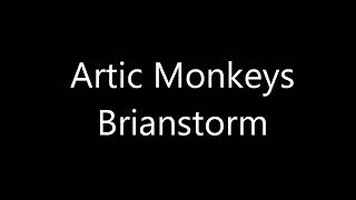 ARCTIC MONKEYS  BRIANSTORM LYRICS ON SCREEN [upl. by Nillek396]