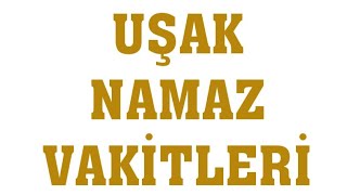 Uşak Namaz Vakitleri [upl. by Ysle455]