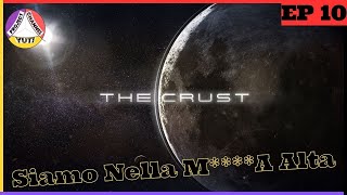 EP 10 SE LA MINIATURA NON E ELOQUENTE NON IMPORTA SERVONO SOLUZIONI  THE CRUST GAMEPLAY ITA [upl. by Aevin]