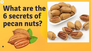 🔸What are the 6 secrets of pecan nuts  How They Are Good For You  Benefits of Pecan Nuts [upl. by Fiester]