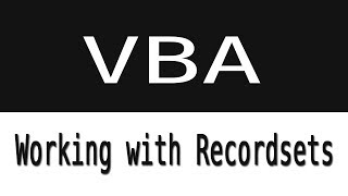 Working With Recordsets in VBA [upl. by Seigel33]