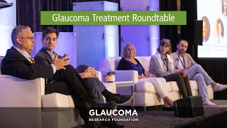 Glaucoma Treatment Roundtable [upl. by Nylanna]