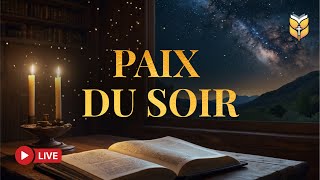 LA BIBLE  PAIX DU SOIR  🔴 En Direct [upl. by Euqinitram914]