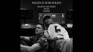 Danny Saucedo  Ingen e som solen ft Mapei Audio [upl. by Schroeder151]