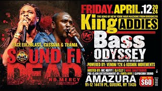 Bass Odyssey vs King Addies  Sound Fi Dead April 2024 Full Video  Amazura New York [upl. by Konstantine546]