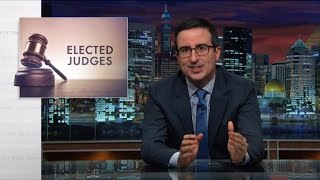 Elected Judges Last Week Tonight with John Oliver HBO [upl. by Ilrebmyk445]