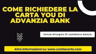 Come richiedere la Carta di credito YOU di Advanzia Bank [upl. by Gilly]