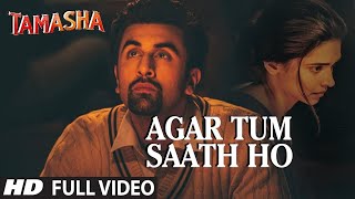 AGAR TUM SAATH HO Full 4k song  Tamasha  Ranbir Kapoor Deepika Padukone [upl. by Eeslehc]