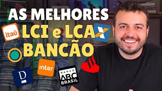 MELHORES LCA E LCI DOS GRANDES BANCOS LCA 97 CDI QUANTO RENDE BANCÃƒO MELHOR LCI DA RENDA FIXA 2024 [upl. by Ayhdiv92]