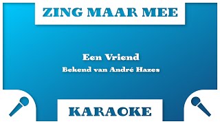 Zing Maar Mee  Een Vriend  Karaoke [upl. by Peltz]