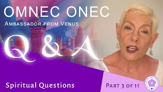 Omnec Onec Q amp A 🌟 Part 3 of 11 🌟 „Spiritual Questionsquot [upl. by Haik]