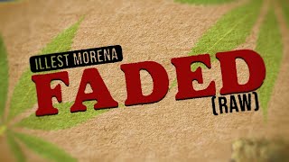 Faded Raw  Illest Morena Official Lyric Video [upl. by Crescentia]