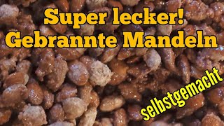 Super lecker Gebrannte Mandeln selber machen wie vom Weihnachtsmarkt [upl. by Terrie]