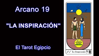 Arcano 19  quotLA INSPIRACIÓNquot  El Tarot Egipcio  Extraído de CURSO ESOTÉRICO DE TAROT Y KÁBALA [upl. by Hildagard648]