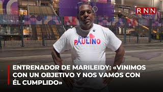 Entrenador de Marileidy quotVinimos con un objetivo y nos vamos con él cumplidoquot [upl. by Keir]