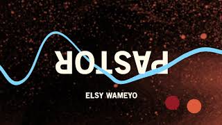 Elsy Wameyo  Pastor Official Audio [upl. by Ahsenev]