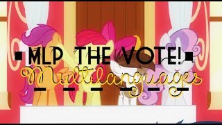 Mlp  The Vote Multilanguages [upl. by Suelo]