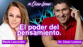 La fuerza de los pensamientos En vivo con Mayte Lascuráin  Dr César Lozano [upl. by Hook383]