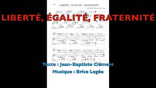 Liberté  Égalité  Fraternité Choeur et piano [upl. by Wendye]