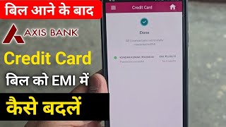 बिल आने के बाद 🔥 Axis Bank Credit Card Bill Convert to Emi [upl. by Lebiram]