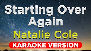 STARTING OVER AGAIN  Natalie Cole HQ KARAOKE VERSION with lyrics [upl. by Fern]