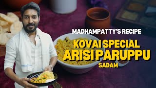 Kovai Special Arisi Paruppu Sadam  Madhampatty’s Recipe  Madhampatty Rangaraj [upl. by Ymerrej]