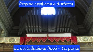 Organo ceciliano e dintorni La Costellazione Bossi  Saggio finale  2a parte [upl. by Enaile]