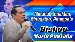 Minahal sinaktan sinugatan pinagpalaBishop Mario Pestaño Preaching [upl. by Lovell]