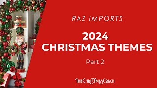 2024 Christmas Themes and Trends from Raz Imports  Part 2 [upl. by Javier]