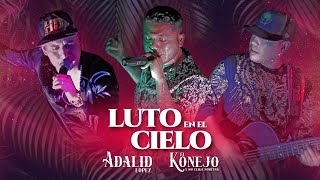 Adalid López Ft El Konejo y Su Clika Norteña  Luto en el Cielo en vivo 2022 [upl. by Esmerolda]